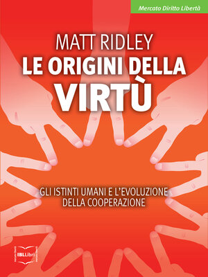 cover image of Le origini della virtù. Gli istinti umani e l'evoluzione della cooperazione